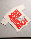 Born Broke Die Rich