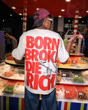 Born Broke Die Rich