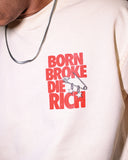 Born Broke Die Rich