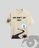 God Didn't Say Pray Tee - Flrida